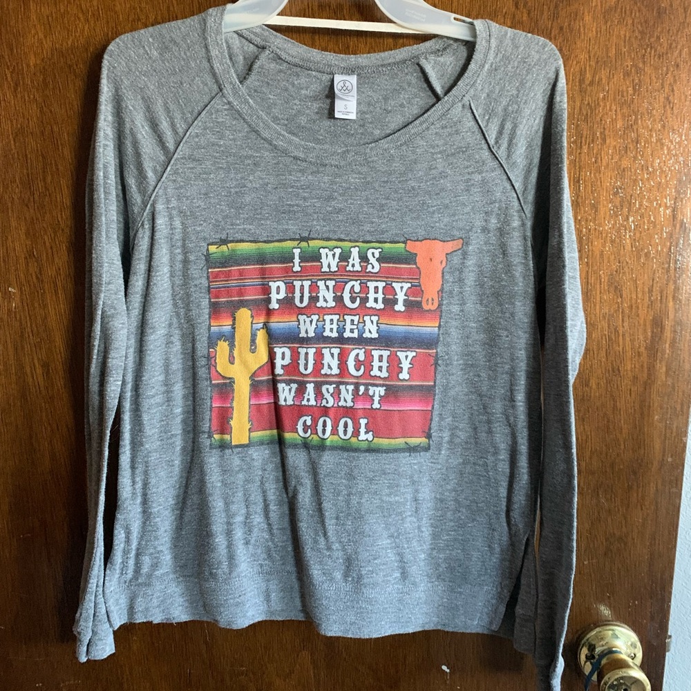 I was punchy when punchy wasn’t cool shirt size small